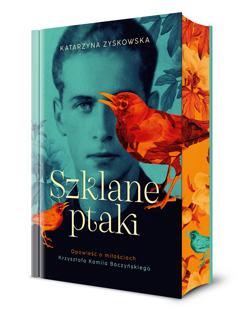 Szklane ptaki. Opowieść o miłościach Krzysztofa Kamila Baczyńskiego (barwione brzegi) - Książki