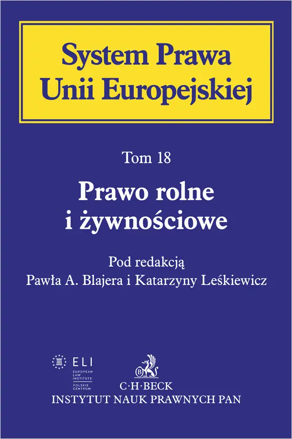 Prawo rolne i żywnościowe. System Prawa Unii Europejskiej. Tom 18 - Książki