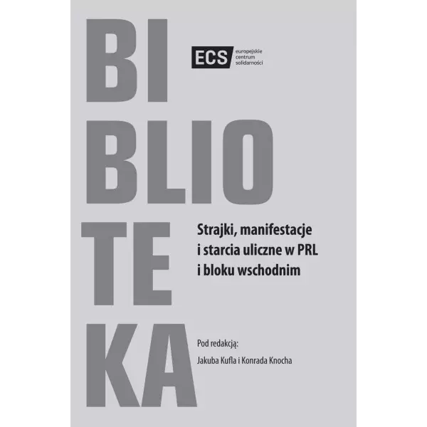Strajki, manifestacje i starcia uliczne w PRL i bloku wschodnim - Książki
