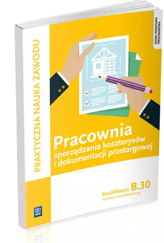 Praktyczna nauka zawodu. Pracownia sporządzania kosztorysów i dokumentacji przetargowej. Kwalifikacja B.30. Technik budownictwa - Książki