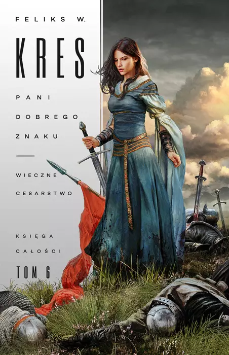 Księga Całości. Tom 6. Pani Dobrego Znaku. Wieczne cesarstwo