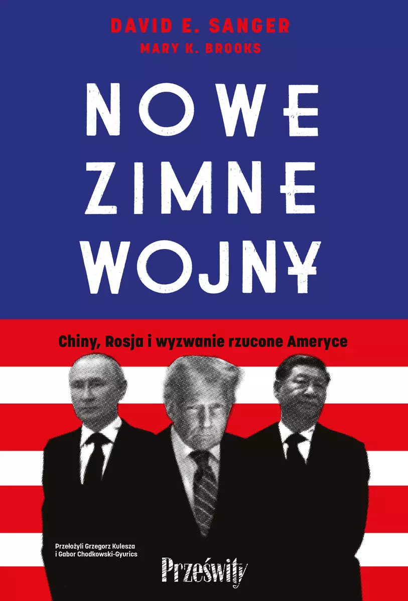 Nowe zimne wojny. Chiny, Rosja i wyzwanie rzucone Ameryce