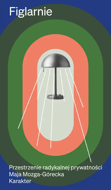 Figlarnie. Przestrzenie radykalnej prywatności - Książki