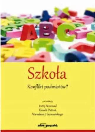 Szkoła. Konflikt podmiotów? - Książki