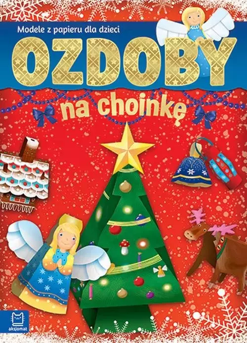 Ozdoby na choinkę. Modele z papieru dla dzieci - Książki