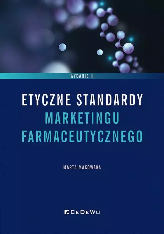 Etyczne standardy marketingu farmaceutycznego w.2 - Książki