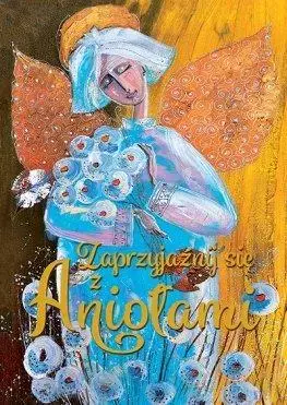 Zaprzyjaźnij się z Aniołami - Książki