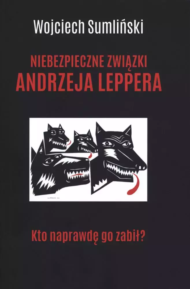 Niebezpieczne związki Andrzeja Leppera. Kto naprawdę go zabił? - Książki