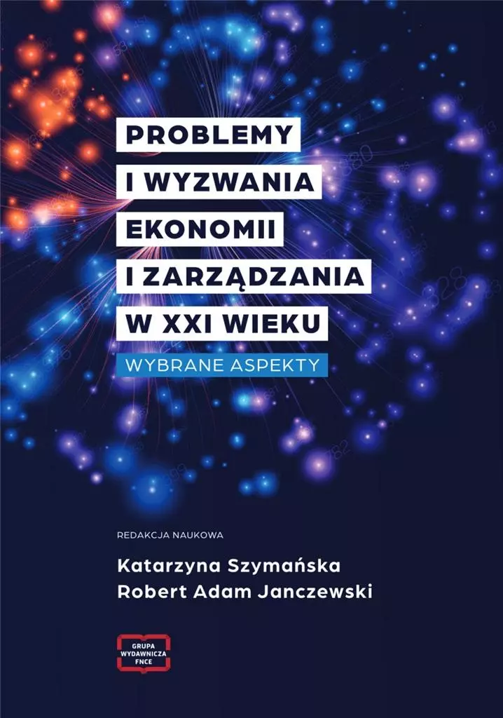 Problemy i wyzwania Ekonomii i Zarządzania w XXI w - Książki