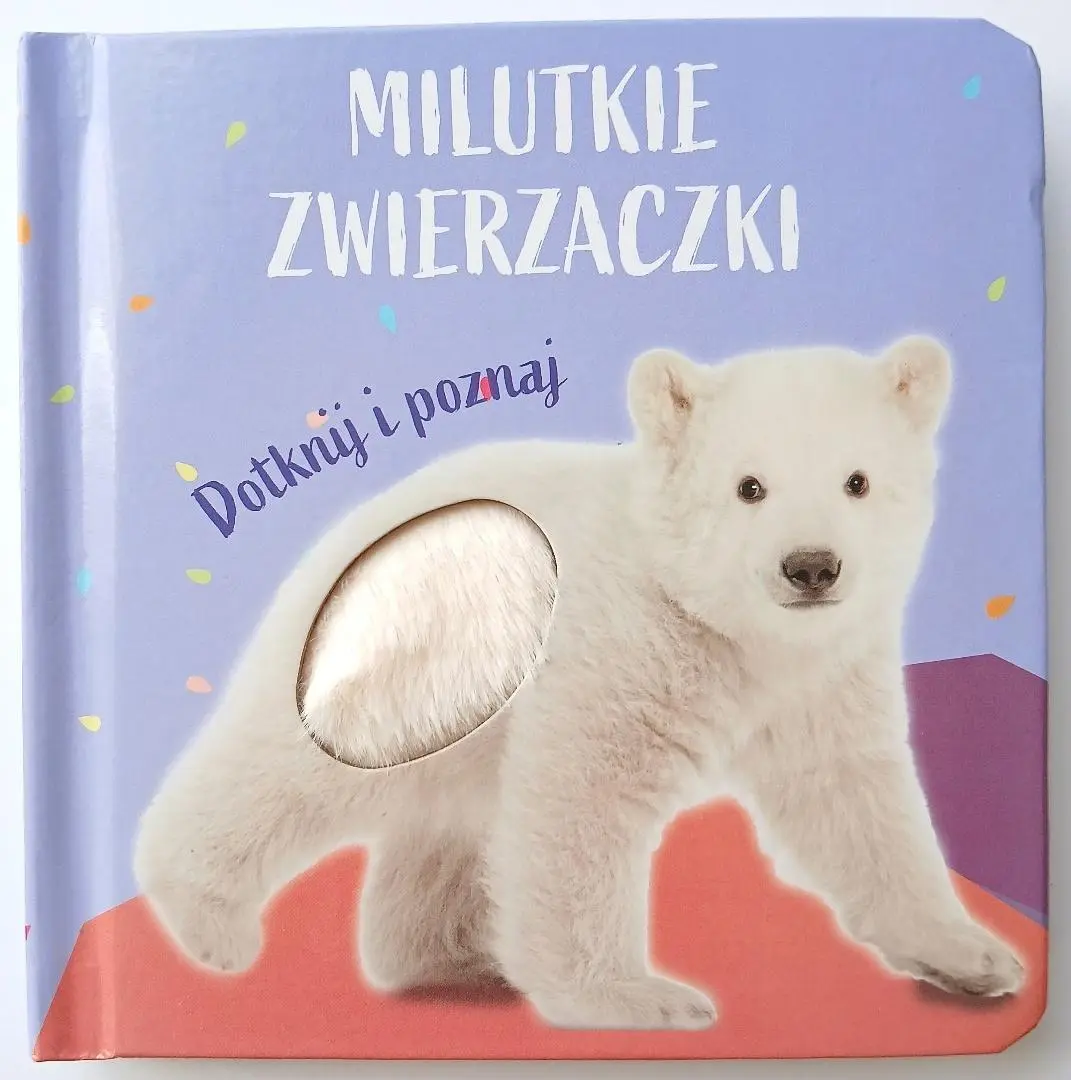 Milutkie zwierzaczki. Dotknij i poznaj Miś polarny - Książki