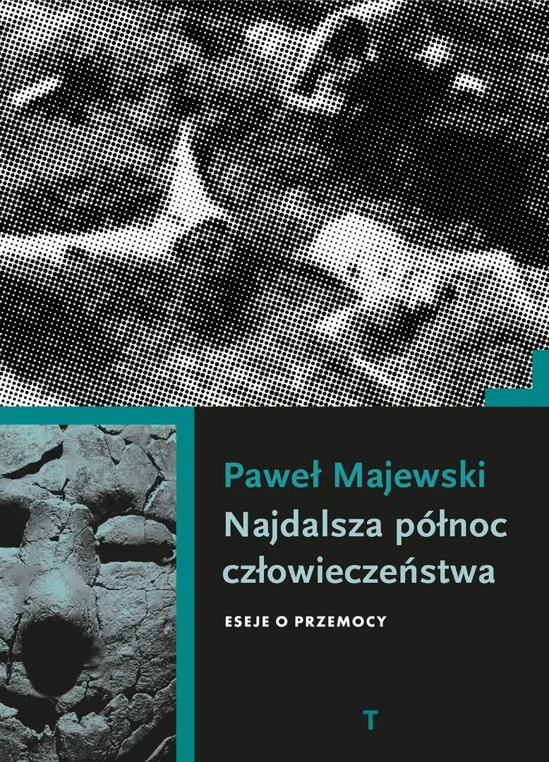 Najdalsza północ człowieczeństwa. Eseje o przemocy - Książki