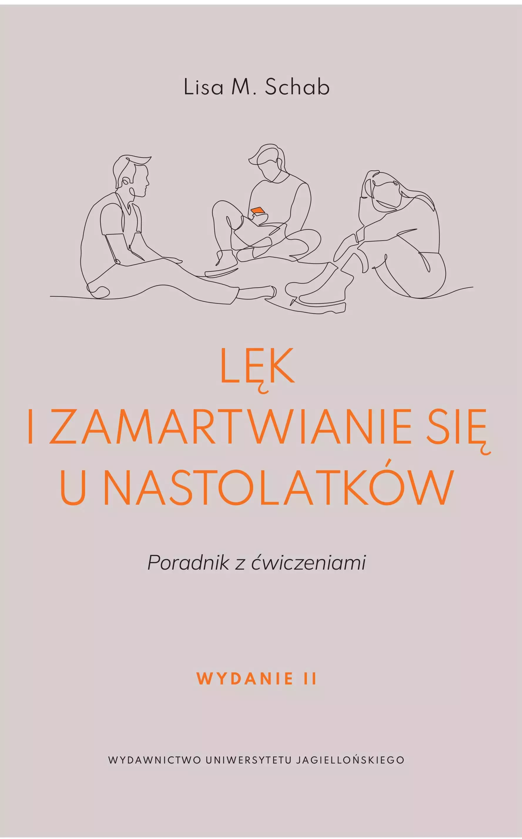 Lęk i zamartwianie się u nastolatków. Poradnik z ćwiczeniami, wydanie 2