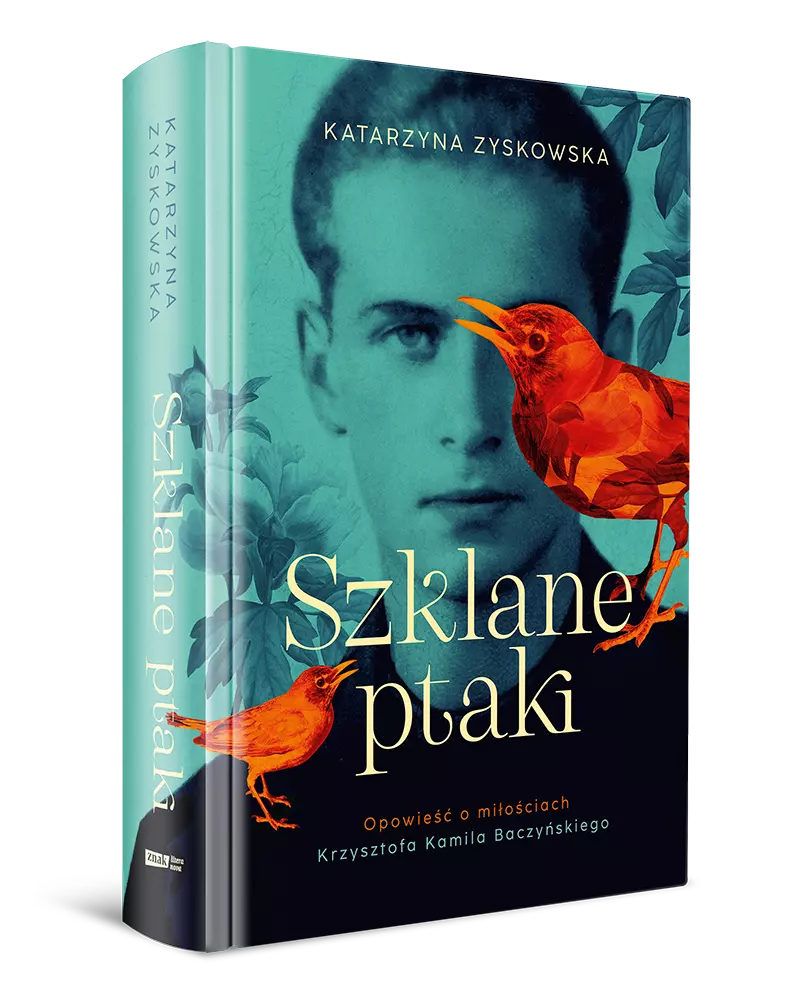 Szklane ptaki. Opowieść o miłościach Krzysztofa Kamila Baczyńskiego (barwione brzegi) - Książki