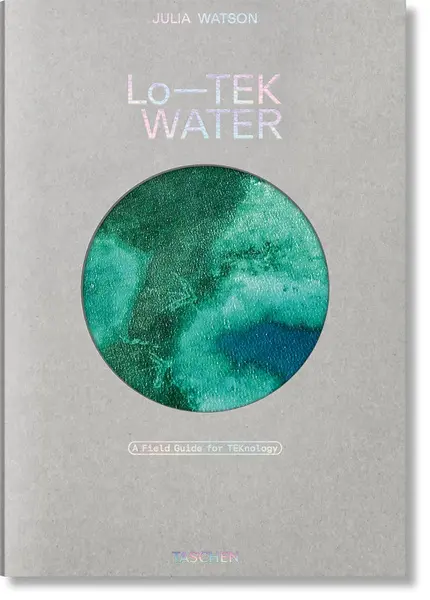 Julia Watson. LoTEK. Water. A Fieldguide for TEKnologists wer. angielska - Książki