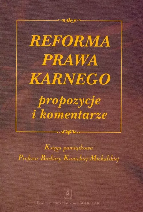 Reforma prawa karnego propozycje i komentarze - Książki