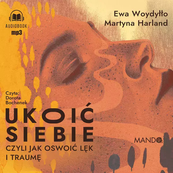 Ukoić siebie, czyli jak oswoić lęk i traumę. Audiobook - Audiobooki