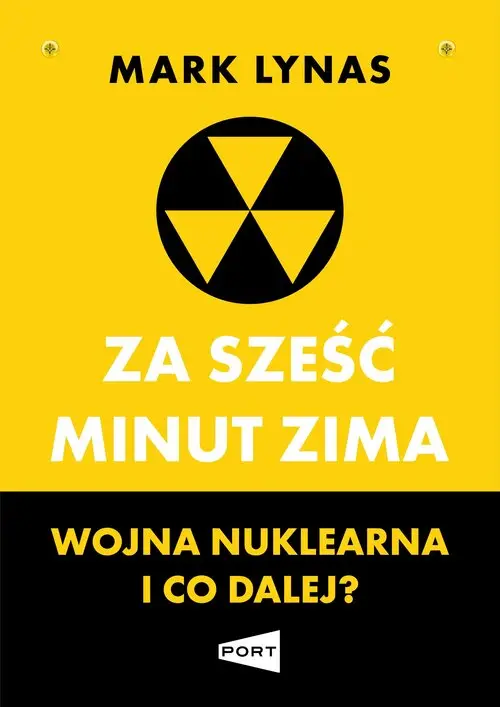 Za sześć minut zima. Wojna nuklearna i co dalej? - Książki