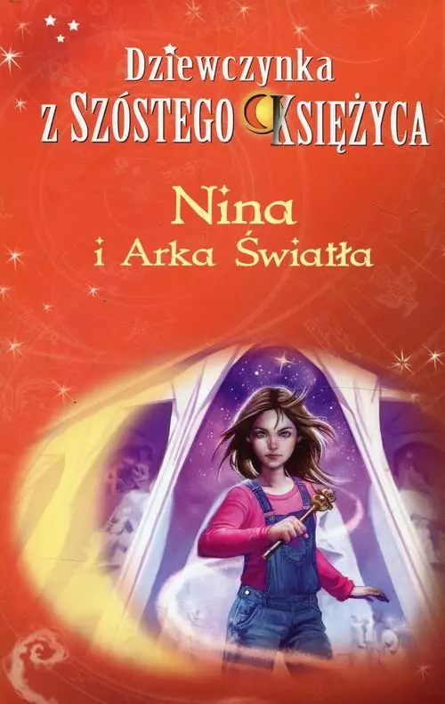 Dziewczynka z Szóstego Księżyca. Tom 7. Nina i Arka światła - Książki