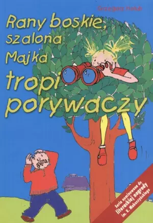 Rany boskie, szalona Majka tropi porywaczy - Książki