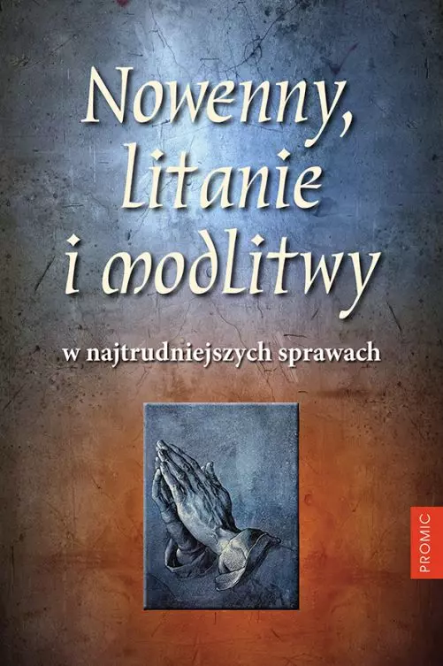 Nowenny, litanie i modlitwy w najtrudniejszych sprawach - Książki