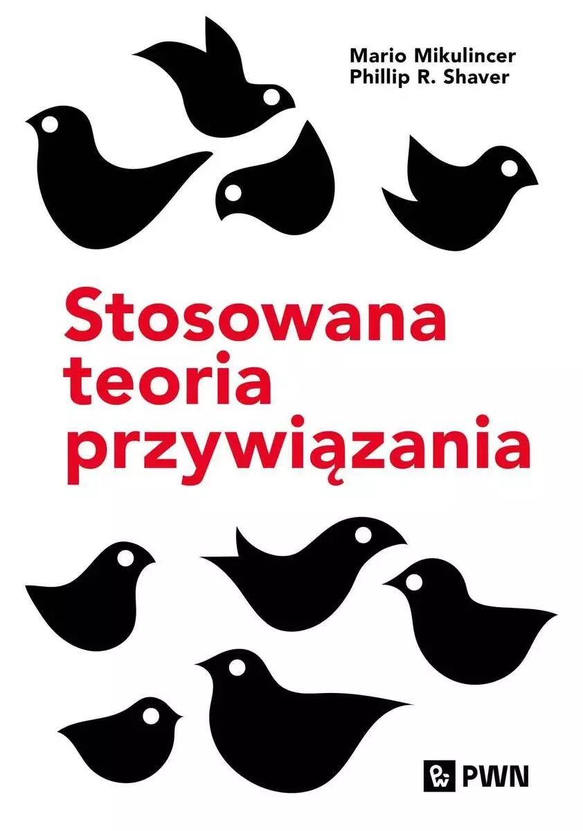 Stosowana teoria przywiązania. Wspieranie rozwoju osobowego przez zdrowe relacje - Książki