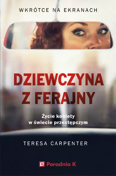 Dziewczyna z ferajny. Życie kobiety w świecie przestępczym - Książki