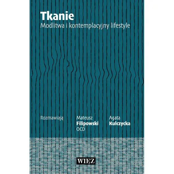 Tkanie. Modlitwa i kontemplacyjny lifestyle - Książki