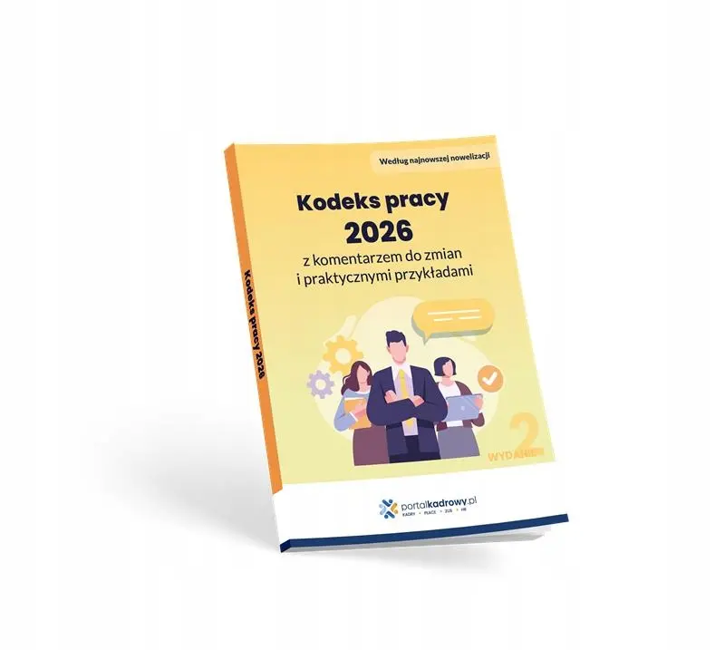 Kodeks pracy 2026 z komentarzem do zmian i praktycznymi przykładami - Książki