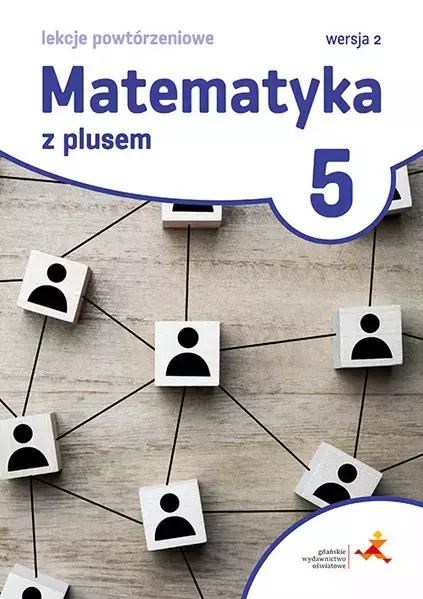 Matematyka z plusem. Lekcje powtórzeniowe do szkoły podstawowej. Klasa 5. Wersja 2 - Książki