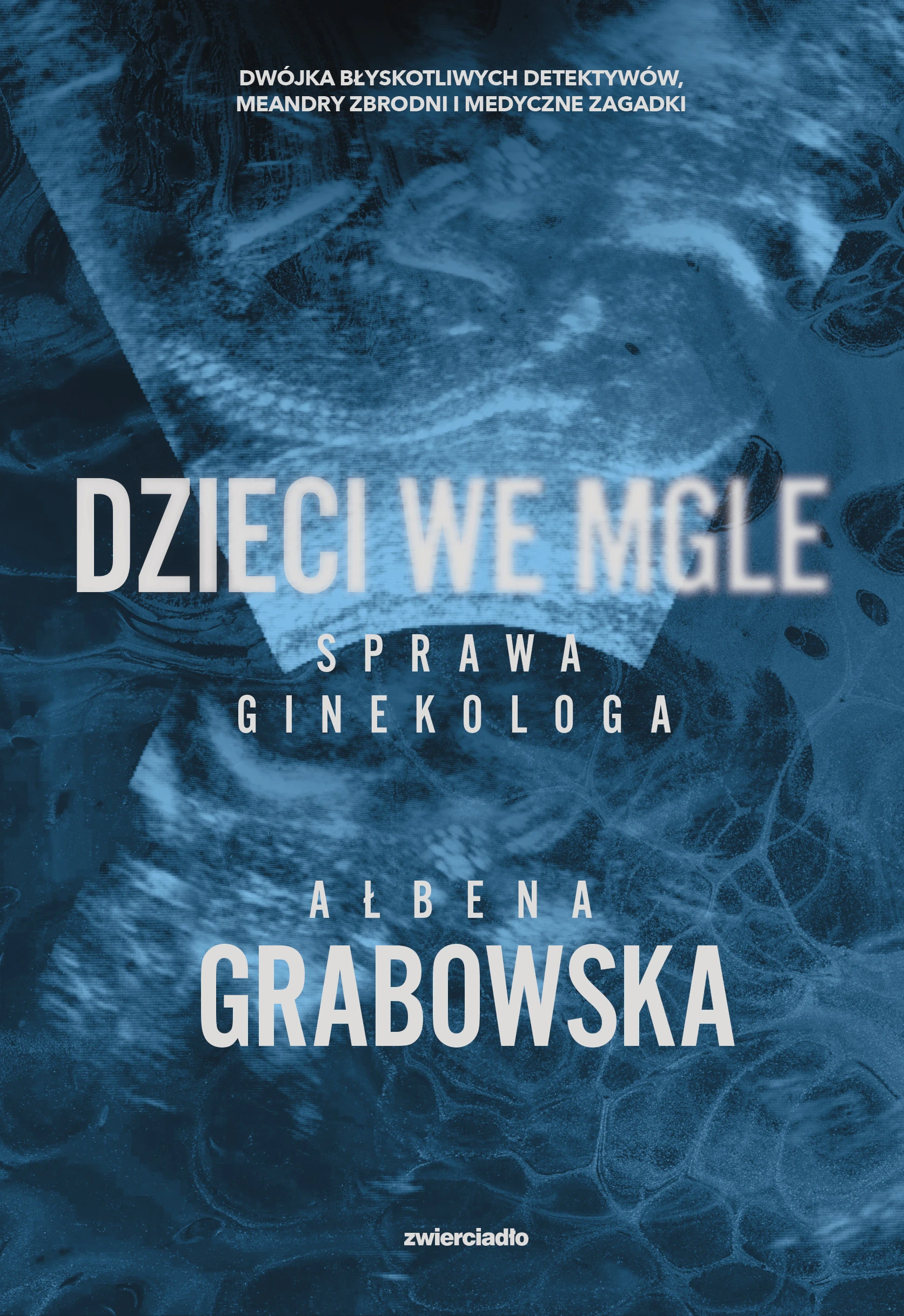 Dzieci we mgle. Sprawa ginekologa - Książki