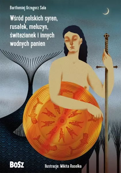 Wśród polskich syren, rusałek, meluzyn, świtezianek i innych wodnych panien - Książki