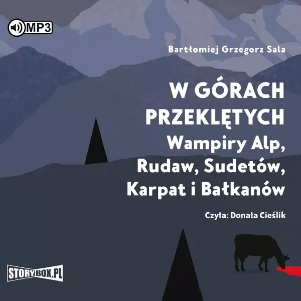 W górach przeklętych. Wampiry Alp, Rudaw, Sudetów, Karpat i Bałkanów. Audiobook - Audiobooki