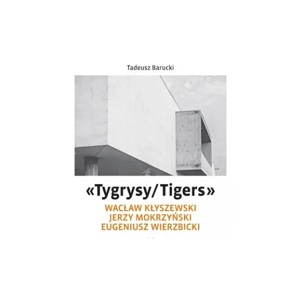 Tygrysy/Tigers  Wacław Kłyszewski, Jerzy Mokrzyński, Eugeniusz Wierzbicki - Książki