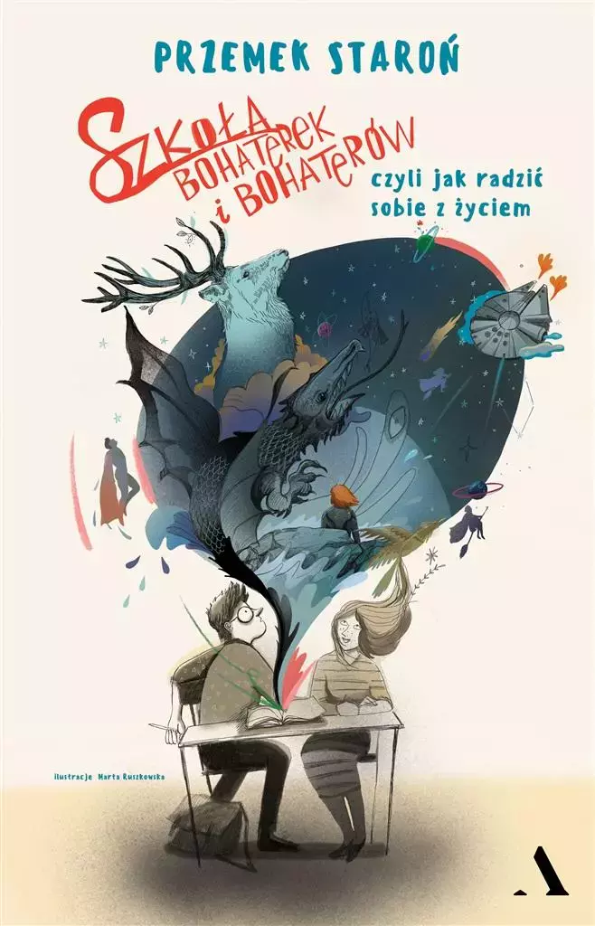 Szkoła bohaterek i bohaterów, czyli jak radzić sobie z życiem - Książki