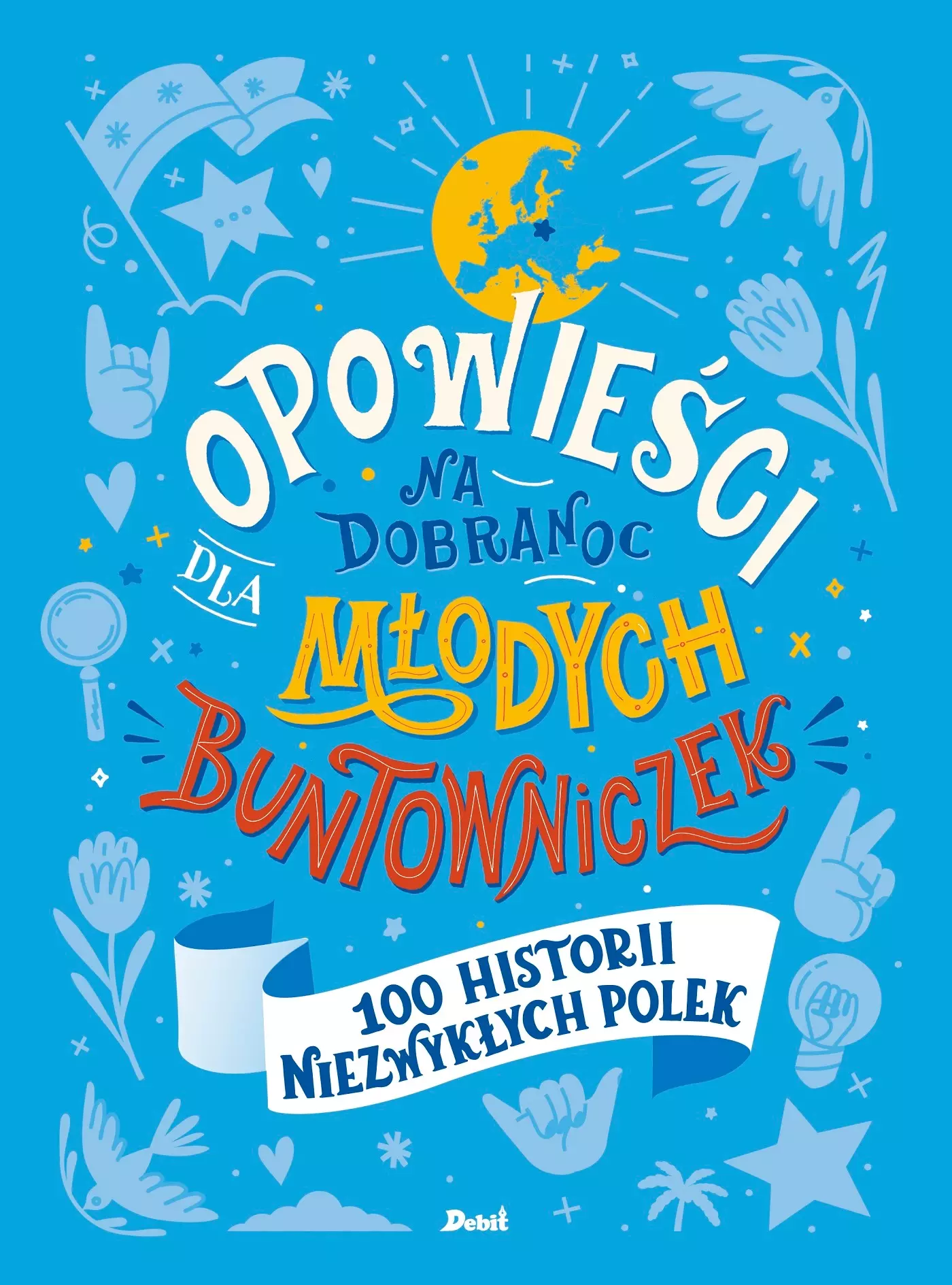Opowieści na dobranoc dla młodych buntowniczek. 100 historii niezwykłych Polek - Książki
