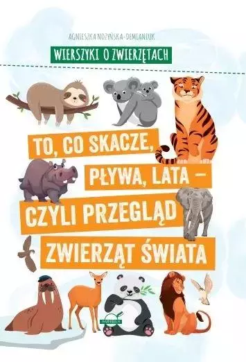 Wierszyki o zwierzętach. To, co skacze, pływa.. - Książki