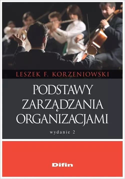 Podstawy zarządzania organizacjami, wydanie 2 - Książki