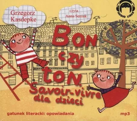 Bon czy Ton. Savoir - Vivre dla Dzieci. Audiobook - Audiobooki