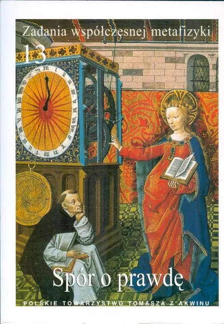 Zadania współczesnej metafizyki. Tom 13. Spór o prawdę - Książki
