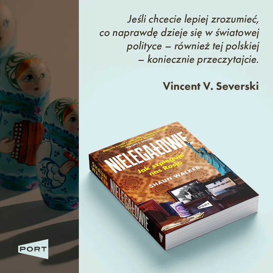 Nielegałowie. Jak szpieguje nas Rosja? - Książki