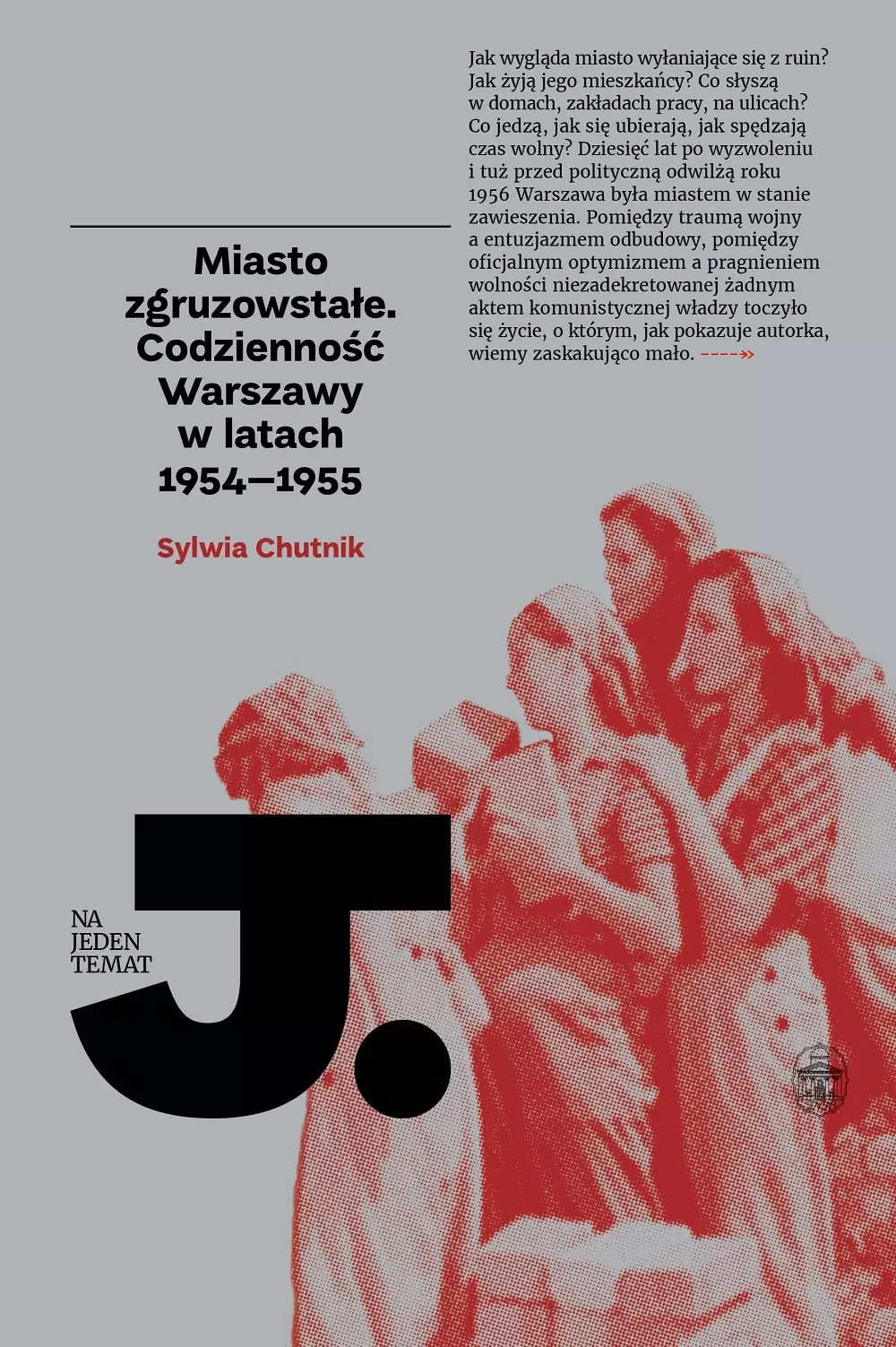 Miasto zgruzowstałe. Codzienność Warszawy w latach 1954-1955 - Książki