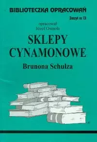 Biblioteczka opracowań. „Sklepy cynamonowe” Brunona Schulza - Książki