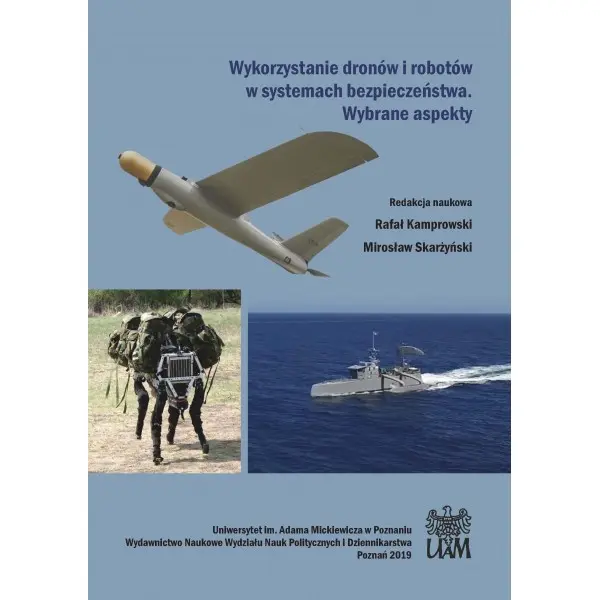 Wykorzystanie dronów i robotów w systemach bezpieczeństwa. Wybrane aspekty - Książki