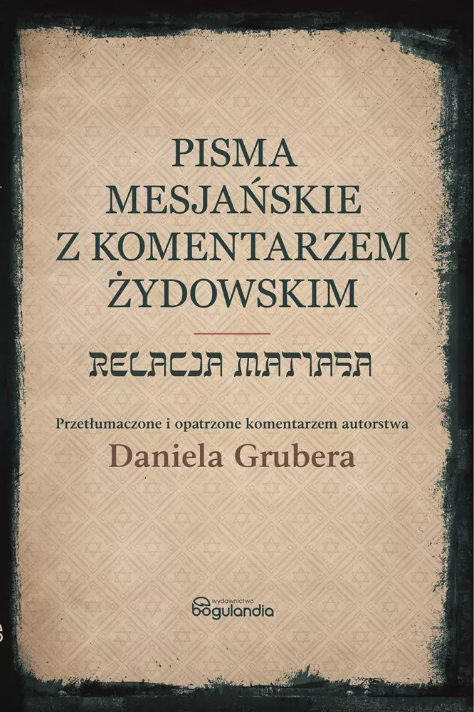 Pisma Mesjańskie z komentarzem żydowskim. Relacja Matiasa - Książki