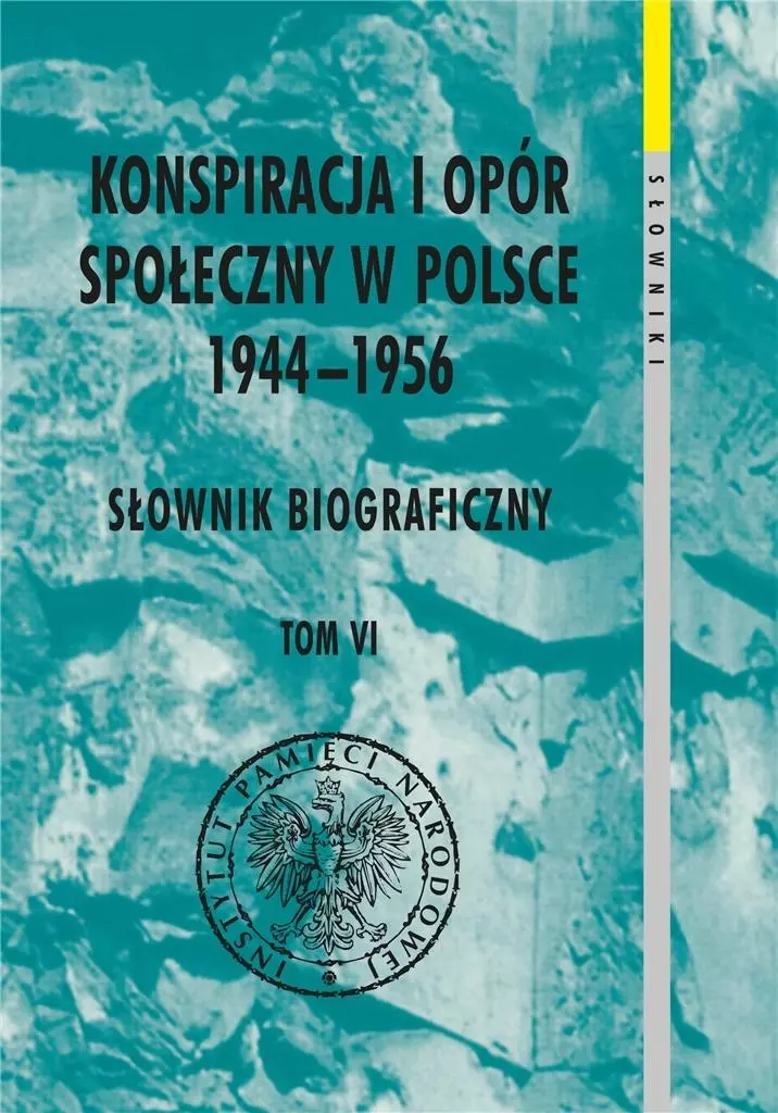Konspiracja i opór społeczny w Polsce 1944-1956. Tom 6 - Książki