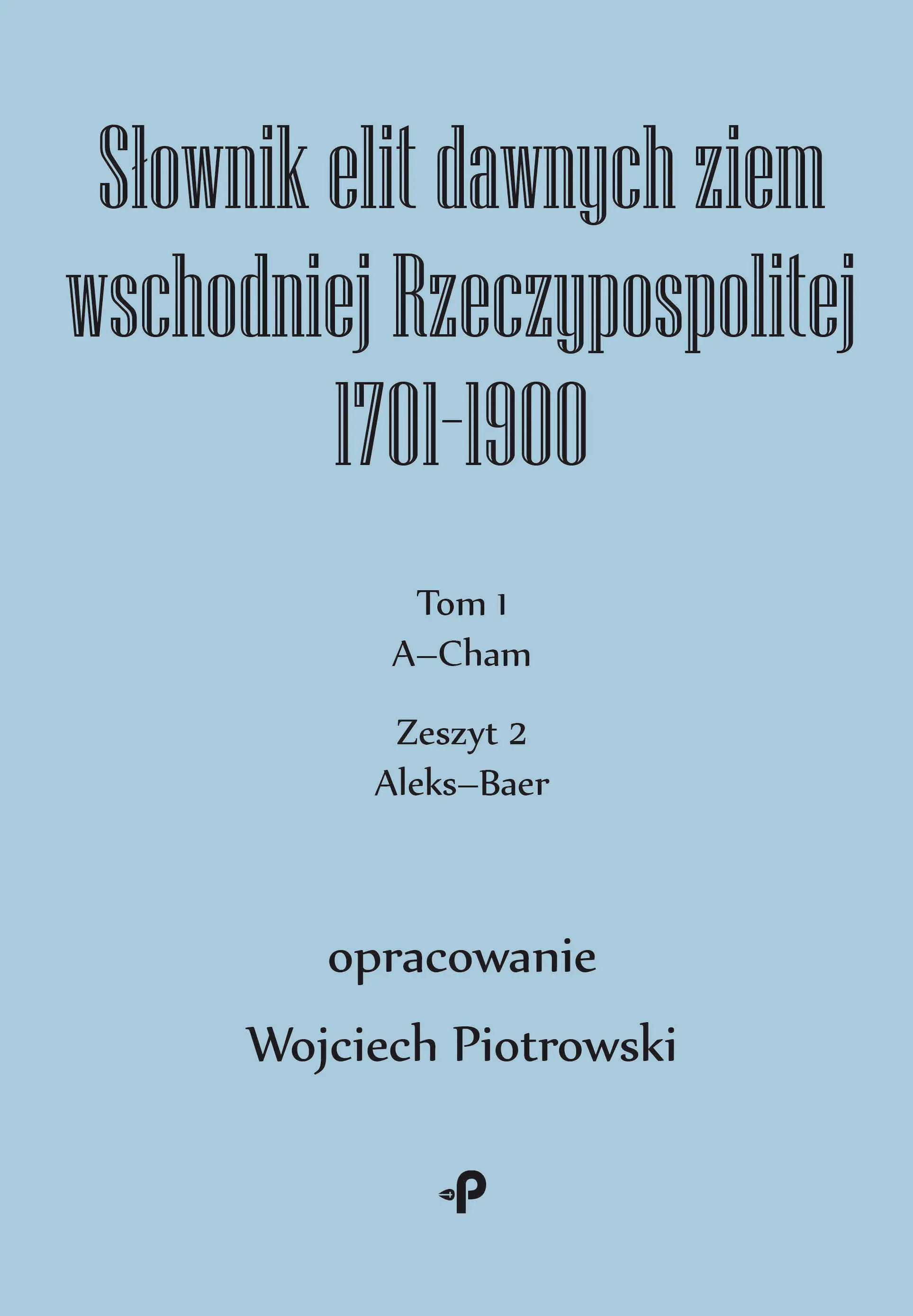 Słownik elit dawnych ziem wschodniej Rzeczypospolitej 1701–1900. Tom 1. Zeszyt 2 - Książki
