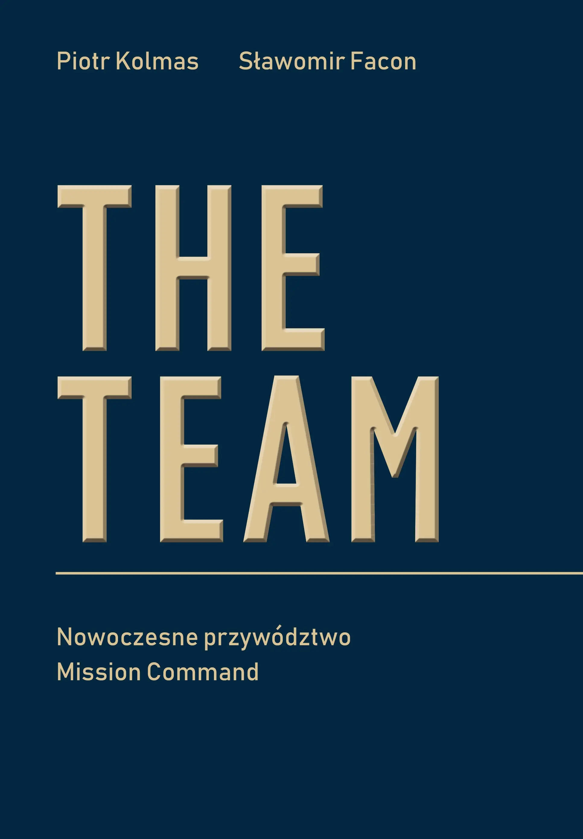 The Team. Nowoczesne przywództwo Mission Command - Książki