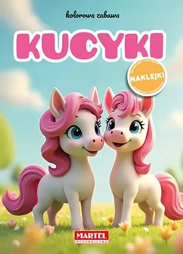 Kucyki. Kolorowa zabawa + naklejki - Książki
