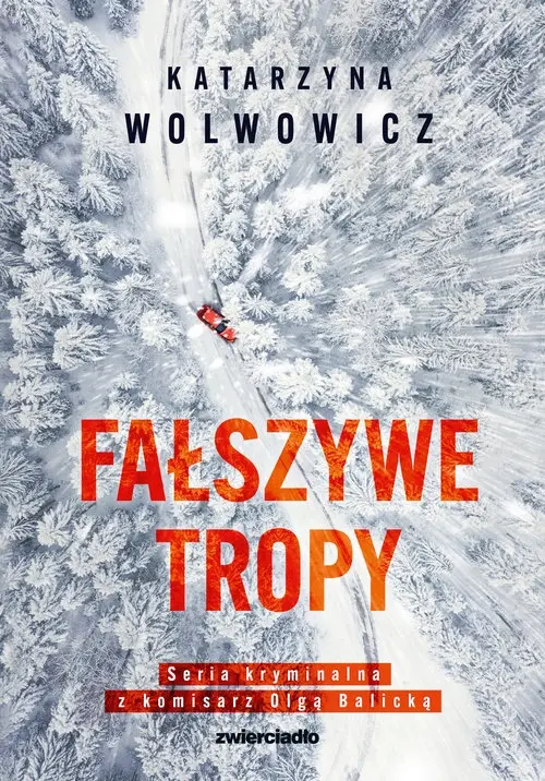Fałszywe tropy (Wolwowicz Katarzyna) - Książki