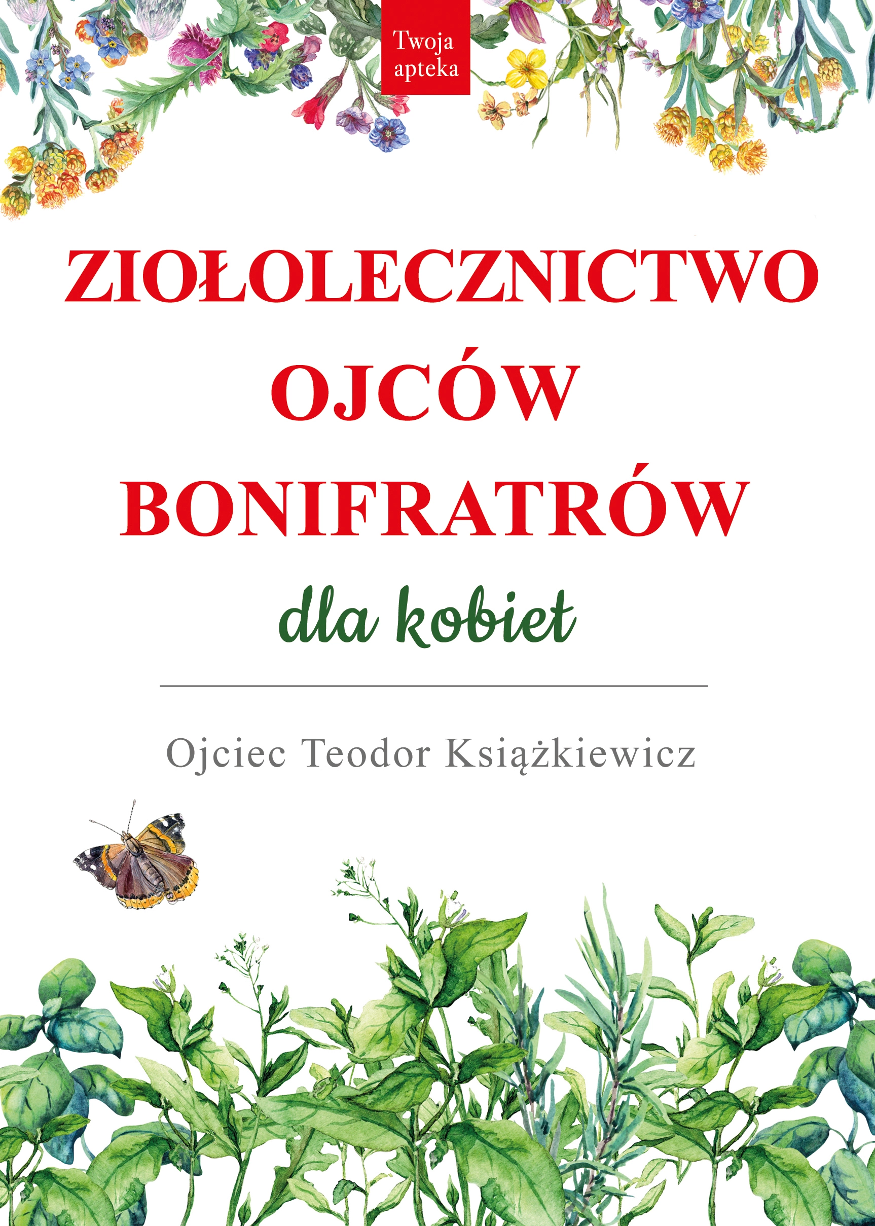 Ziołolecznictwo Ojców Bonifratrów dla kobiet - Książki